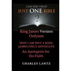 (영문도서)Just One Bible? Why I am NOT a King James Only Advocate!: An Apologetic For The... Paperback, Independently Published, English, 9781797696737