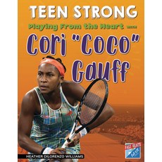 (영문도서) Playing from the Heart with Coco Gauff Library Binding, Full Tilt Press, English, 9781629209081