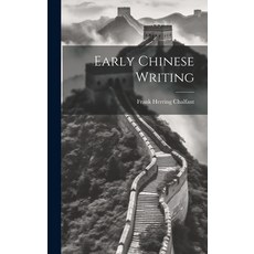 (영문도서) Early Chinese Writing Hardcover, Legare Street Press, English, 9781019899847