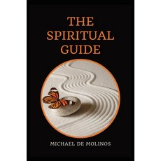 The Spiritual Guide: With a short Treatise concerning Daily Communion - Biography included Paperback, Alicia Editions