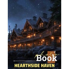 (영문도서) Hearthside Haven Photo Book: 40 Charming Images Of Cozy Interiors And Warm Spac... Paperback, Independently Published, English, 9798302612953