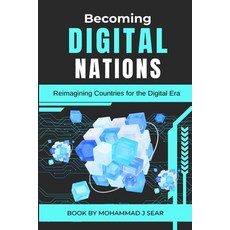 (영문도서) Becoming Digital Nations: Reimagining Countries for the Digital Era Paperback, Mohammad J. Sear, English, 9789696392675