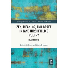 (英文圖書)Zen Meaning and Craft in Jane Hirshfield's Poetry: Heartshoots 平裝版, Routledge, 英文