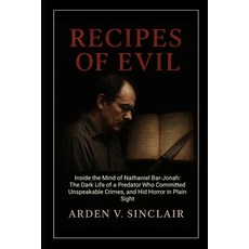(英文圖書)Recipes of Evil: Inside the Mind of Nathaniel Bar-Jonah: The Dark Life of a Pred... 平裝版, Independently Published, 英文