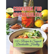 (영문도서) Cookbook For Diverticulitis: 110+ Recipes to Support Diverticulitis Healthy Paperback, Independently Published, English, 9798326691675