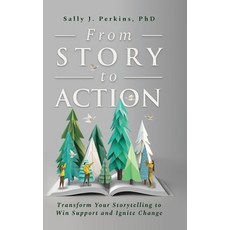 (英文圖書)From Story to Action: Transform Your Storytelling to Win Support and Ignite Change 精裝版, Niche Pressworks, 英文
