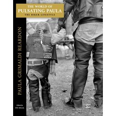 The World of Pulsating Paula: The Biker Lifestyle Paperback, Createspace Independent Pub..., English, 9781544837109