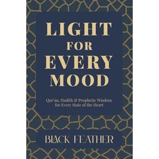 (영문도서)Light for Every Mood: Qur'an Hadith & Prophetic Wisdom for Every State of the H... Paperback, Independently Published, English, 9798262071708