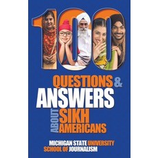 (영문도서) 100 Questions and Answers about Sikh Americans: The Beliefs Behind the Articles of Faith Paperback, Michigan State University S..., English, 9781641801430
