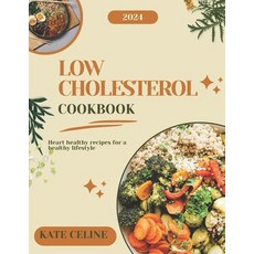 (영문도서) Low Cholesterol Cookbook: Heart healthy recipes for a healthy lifestyle Paperback, Independently Published, English, 9798326253507