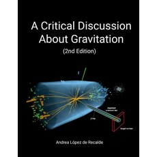 (영문도서) A Critical Discussion About Gravitation (2nd Edition) Paperback, Lulu.com, English, 9781794851931