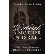 (영문도서) Deborah a Mother In Israel: The Divine Response to a Decadent Society Paperback, Ewings Publishing LLC, English, 9798886408003
