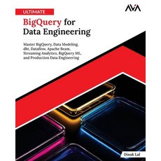 (영문도서)Ultimate BigQuery for Data Engineering: Master BigQuery Data Modeling dbt Dat... Paperback, Orange Education Pvt Ltd, English, 9788169646291