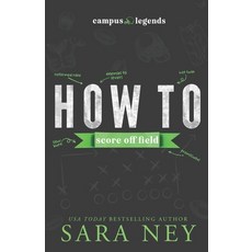 (영문도서) How to Score Off Field: A 'Brothers Best Friend' Sports Romance Paperback, Independently Published, English, 9798861113090