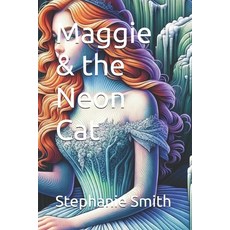(영문도서)Maggie & the Neon Cat Paperback, Independently Published, English, 9798272216557