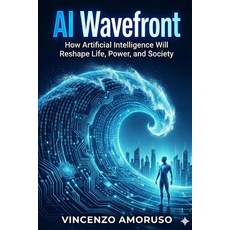 (영문도서)AI Tsunami: How Artificial Intelligence Will Reshape Life Power and Society Paperback, Independently Published, English, 9798243377362