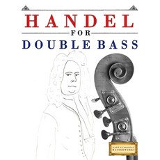(영문도서)Handel for Double Bass: 10 Easy Themes for Double Bass Beginner Book Paperback, E. C. Masterworks, English, 9781807564377