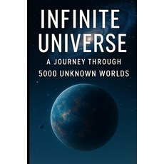 (영문도서)Infinite Universe: A Journey Through 5000 Unknown Worlds Paperback, Independently Published, English, 9798262993550