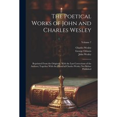 (영문도서) The Poetical Works of John and Charles Wesley: Reprinted From the Originals With the Last Co... Paperback, Legare Street Press, English, 9781022507982