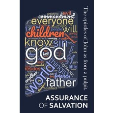 (영문도서) Assurance of Salvation: The epistles of John as from a pulpit Paperback, Independently Published, English, 9798861767156
