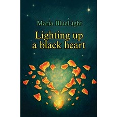 (영문도서)Lighting up a black heart Paperback, Maria Bluelight, English, 9798230641001