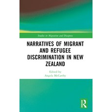 (영문도서) Narratives of Migrant and Refugee Discrimination in New Zealand Paperback, Routledge, English, 9781032229935