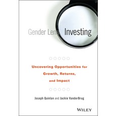 (영문도서) Gender Lens Investing: Uncovering Opportunities for Growth Returns and Impact Hardcover, Wiley, English, 9781119182900