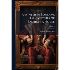 (영문도서)A Winter in London; Or Sketches of Fashion; a Novel; Volume 1 Paperback, Nabu Press, English, 9781145428799