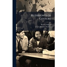 (영문도서)Rudiments of Gesture Hardcover, Hutson Street Press, English, 9781025214429