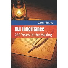 (영문도서)Our Inheritance: 250 Years in the Making Paperback, Independently Published, English, 9798243606585