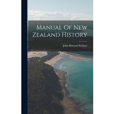 (영문도서) Manual Of New Zealand History Hardcover, Legare Street Press, English, 9781016621519