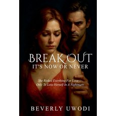 (영문도서)Break Out: It's Now Or Never Paperback, Beverly Uwodi, English, 9798232985608
