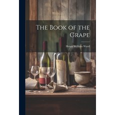 (영문도서) The Book of the Grape Paperback, Legare Street Press, English, 9781021705365