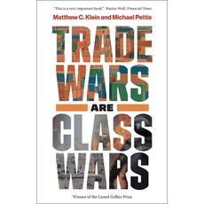 (영문도서) Trade Wars Are Class Wars: How Rising Inequality Distorts the Global Economy and Threatens In... Paperback, Yale University Press, English, 9780300261448