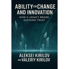 (영문도서)Ability for Change and Innovation: How a Legacy Brand Sustains Trust Paperback, Independently Published, English, 9798276637211