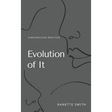 Evolution of It: Subconscious Realities Paperback, Independently Published, English, 9798583646470