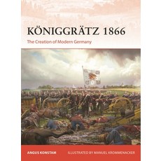 (영문도서)Königgrätz 1866: The Creation of Modern Germany Paperback, English, 9781472871282, Osprey Publishing (UK) English, 9781472871282, Osprey Publishing (UK)