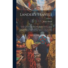 (영문도서) Lander's Travels: Travels of Richard and John Lander into the interior of Africa for the dis... Hardcover, Legare Street Press, English, 9781020819728