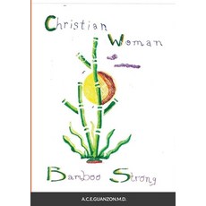 Christian Woman Bamboo Strong Paperback, Lulu.com, English, 9781716989667