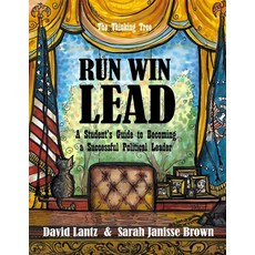 (영문도서)Run Win Lead: A Student's Guide to becoming a Successful Political Leader - The... Paperback, Thinking Tree LLC, English, 9781951435721