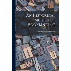 (영문도서) An Historical Sketch of Bookbinding Paperback, Legare Street Press, English, 9781016060486
