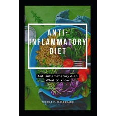 (영문도서) Anti-Inflammatory Diet: Anti-inflammatory diet: What to know Paperback, Independently Published, English, 9798357468185