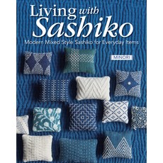 (영문도서)Living with Sashiko: Modern Mixed-Style Sashiko for Everyday Items Paperback, Landauer (IL), English, 9781639811588