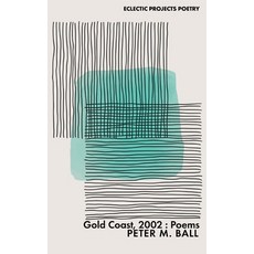 (영문도서) Gold Coast 2002: Poems Paperback, Eclectic Projects, English, 9781922479280