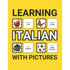 (영문도서) Learning Italian with Pictures for Beginners: 500 Italian Vocabulary for Teache... Paperback, Independently Published, English, 9798303588653