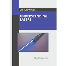 (영문도서) Understanding Lasers Hardcover, Murphy & Moore Publishing, English, 9781639875542