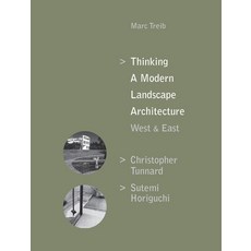 (영문도서) Thinking a Modern Landscape Architecture West & East: Christopher Tunnard Sutemi Horiguchi Hardcover, Oro Editions, 9781943532780, Treib, Marc
