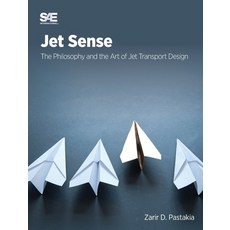 (영문도서) Jet Sense: The Philosophy and the Art of Jet Transport Design: The Philosophy and the Art of ... Hardcover, SAE International, English, 9781468605990
