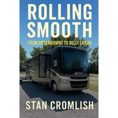 (英文圖書)Rolling Smooth: From Breakdowns to Belly Laughs: True Tales of RV Life Road Les... 平裝版, Stan Cromlish Books, 英文