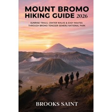 (영문도서)Mount Bromo Hiking Guide 2026: Sunrise Trails Crater Walks & Easy Routes Throug... Paperback, Independently Published, English, 9798244920185